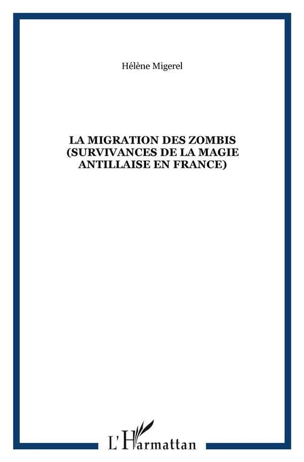 La Migration des zombis : survivances de la magie antillaise en France