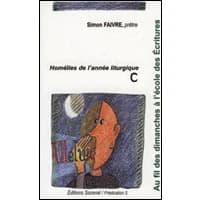 Au fil des dimanches, à l'école des Écritures : homélies pour l'année...