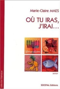 Où tu iras, j'irai : roman