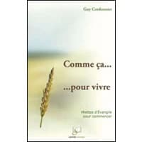 Comme ça pour vivre : miettes d'Évangile pour commencer