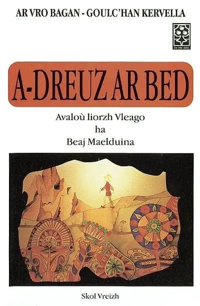 A-dreuz ar bed : pezhioù-c'hoari...