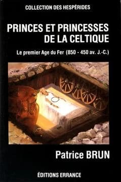 Princes et princesses de la Celtique : le premier âge du fer en Europe : 850-450 av. J.-C.