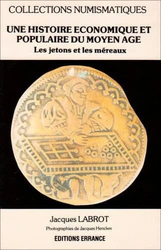 Une Histoire économique et populaire du Moyen âge : les jetons et les méreaux