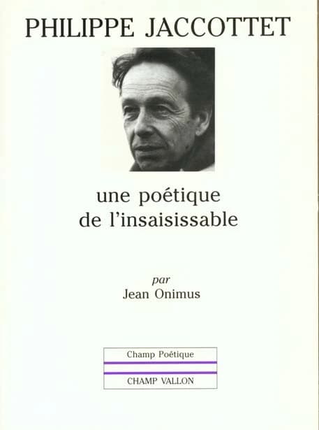 Philippe Jaccottet : une poétique de l'insaisissable
