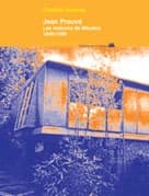 Jean Prouvé : les maisons de Meudon, 1949-1999
