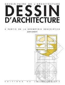 Cours de dessin d'architecture : à partir de la géométrie descriptive : à l'usage des élèves de première année des écoles d'architecture (5e éd.) par Jean Aubert