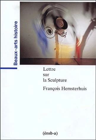Lettre sur la sculpture : précédée de la Lettre sur une pierre antique