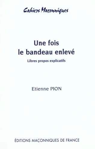 Une fois le bandeau enlevé : libres propos explicatifs