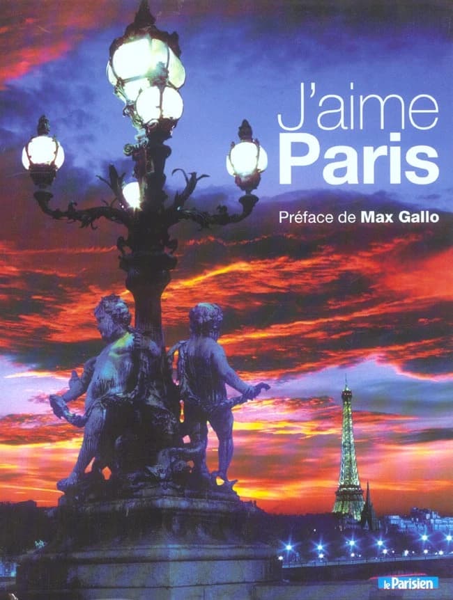 J'aime Paris : Ses habitants, ses monuments, ses quartiers