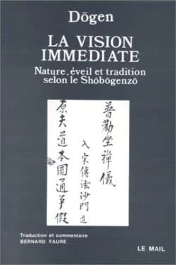 La Vision immédiate : nature, éveil et tradition selon le "Shōbōgenzō"