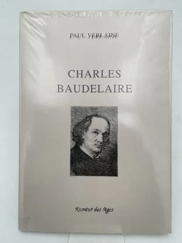 Charles Baudelaire : avec Obsèques de Charles Baudelaire et une lettre à Deschamps