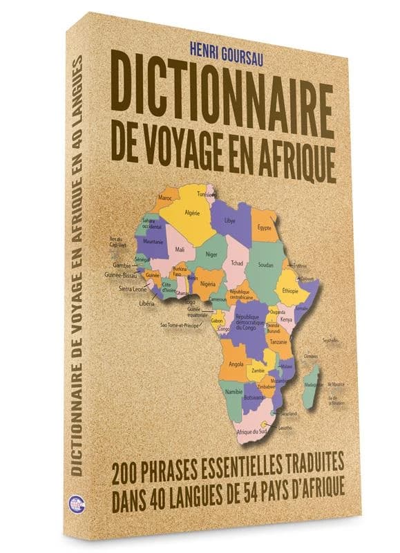Dictionnaire de voyage en Afrique : 200 phrases essentielles traduites dans 40 langues de 54 pays d'Afrique