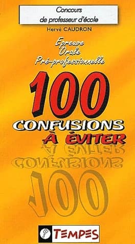 Épreuve orale préprofessionnelle : 100 confusions à éviter : concours de professeur d'école