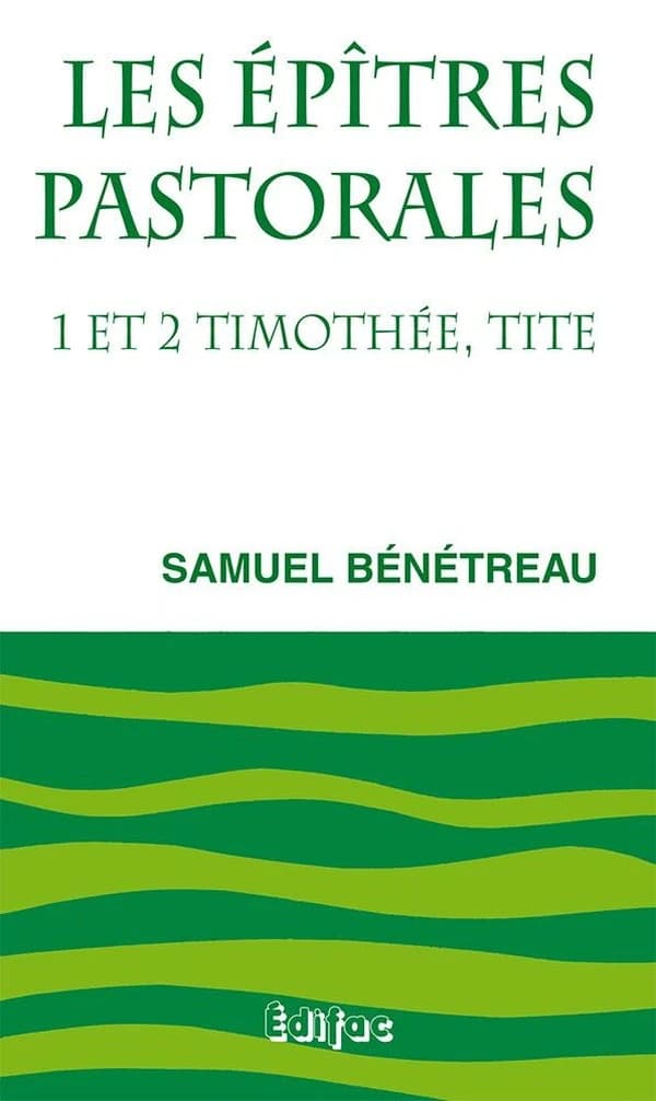 Les Épîtres pastorales : 1 et 2 Timothée, Tite