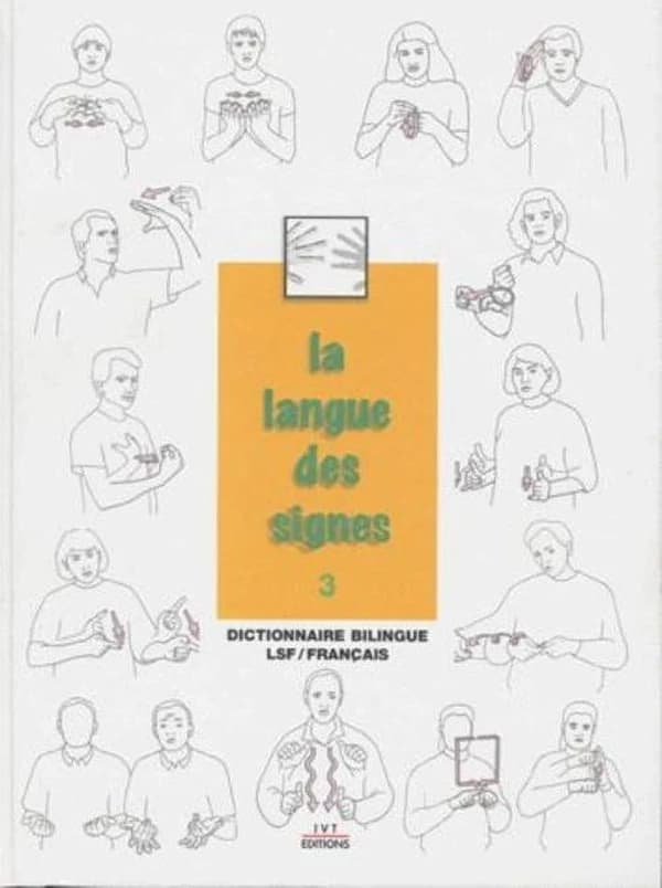 La langue des signes. Tome 3, Dictionnaire bilingue LSF-français (Éd. 1998 entièrement revue, corrigée et augmentée) sous la direction de Michel Girod ; avec Agnès Vourc'h, Philippe Galant, Corinne Gache... [et al.] ; dessins des signes, Anne-Catherine Du