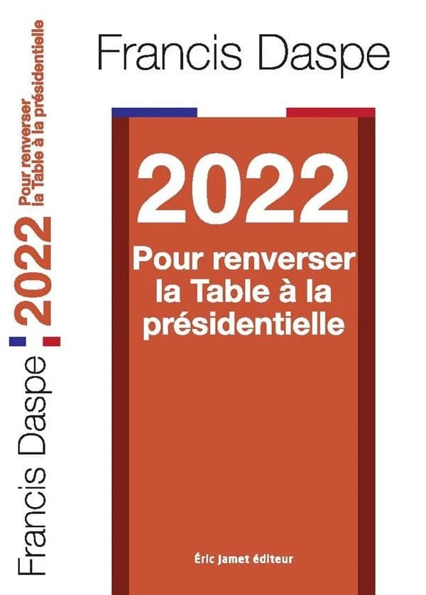 2022, pour renverser la table à la présidentielle