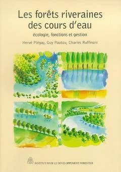 Les forêts riveraines des cours d'eau : écologie, fonctions et gestion