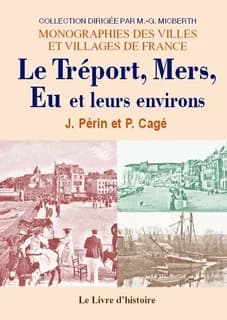 Le Tréport, Mers, Eu et leurs environs