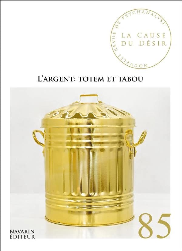 La cause du desir n.85 ; l'argent : totem et tabou