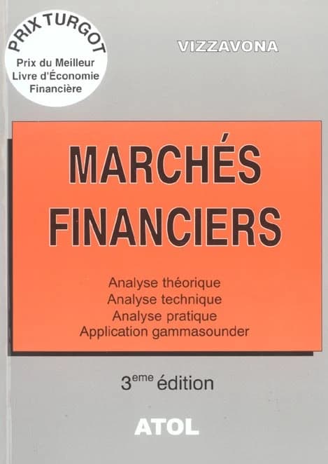 Marchés financiers ; analyse théorique, analyse technique, analyse pratique, application gammsounder (3e édition)