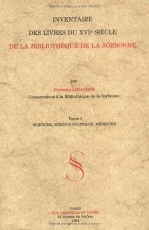 Inventaire des livres du xvie siècle de la Bibliothèque de la Sorbonne. 1, Sciences, science politique, médecine