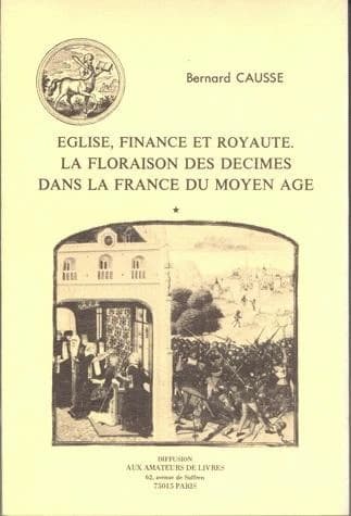 Église, finance et royauté : La floraison des décimes dans la France du Moyen Âge