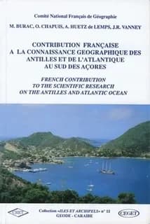 Contribution française à la connaissance géographique des Antilles et de l'Atlantique au sud des Açores : bibliographie des principaux travaux scientifiques français consacrés aux Antilles, aux îles de l'Atlantique et à leur environnement océanique