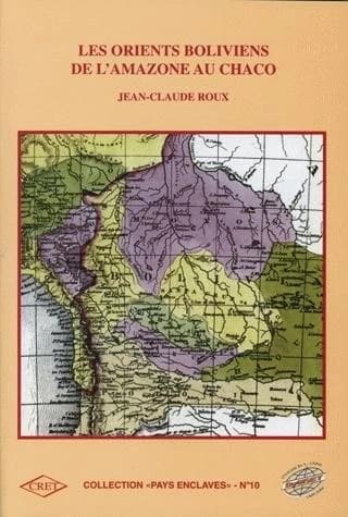 Les orients boliviens : de l'Amazone au Chaco