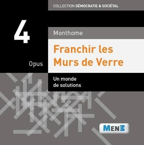 Franchir les murs de verre ; opus 4 ; un monde de solutions