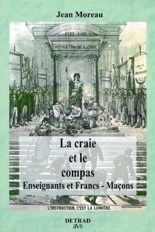 La craie et le compas : enseignants et françs-maçons