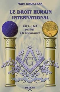 Le Droit humain international : 1913-1947, De l'éveil à la mise en œuvre