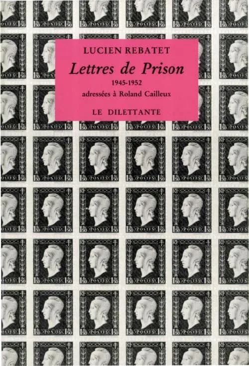 Lettres de prison : adressées à Roland Cailleux : 1945-1952