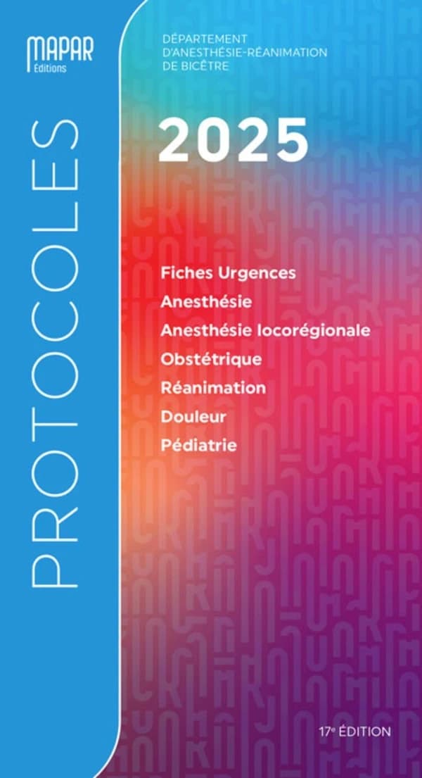 Protocoles d'anesthésie-réanimation (17e éd.) MAPAR