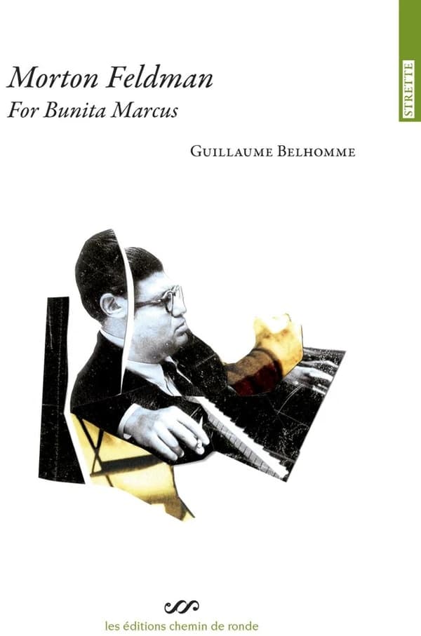 Morton Feldman : for Bunita Marcus ; suivi de Une minute, une seule