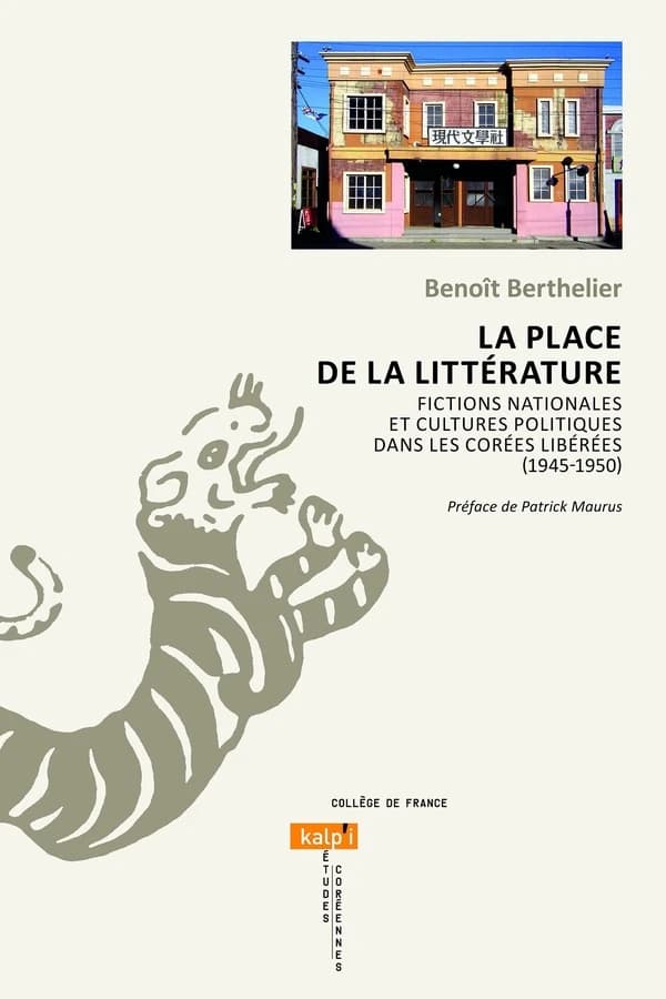 La place de la littérature : fictions nationales et cultures politiques dans les Corées libérées, 1945-1950