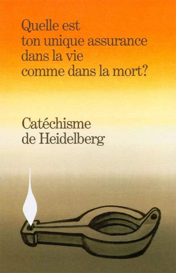Catéchisme de Heidelberg : quelle est ton unique assurance dans la vie comme dans la mort ?