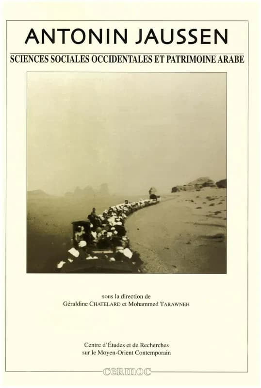 Antonin Jaussen : sciences sociales occidentales et patrimoine arabe : actes du colloque de juin 1998...