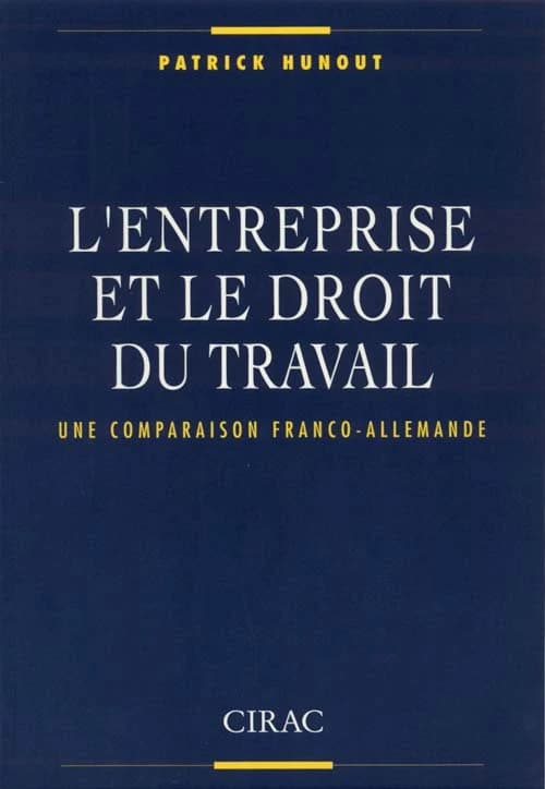 L'entreprise et le droit du travail : une comparaison franco-allemande
