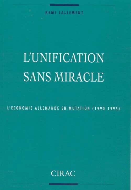 L'unification sans miracle : l'économie allemande en mutation, 1990-1995