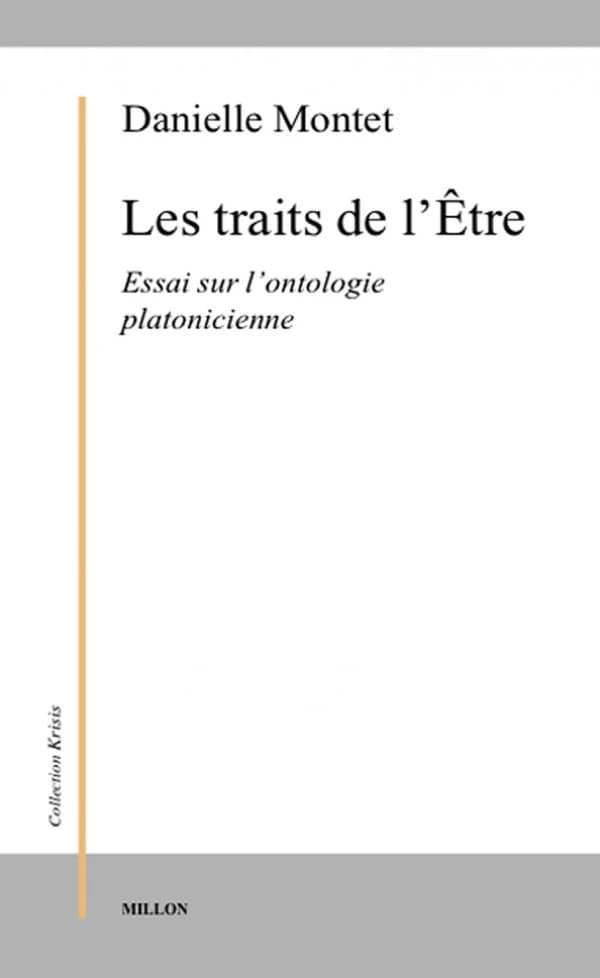Les traits de l'être : essai sur l'ontologie platonicienne