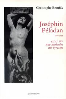 Josephin Péladan : 1858-1918 : essai sur une maladie du lyrisme