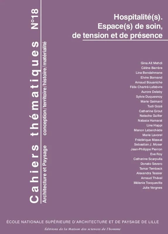 Cahiers thematiques, n  18. hospitalite(s). espace(s) de soin, de ten sion et de presence
