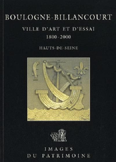 Boulogne-Billancourt : ville d'art et d'essai, 1800-2000 : Hauts-de-Seine