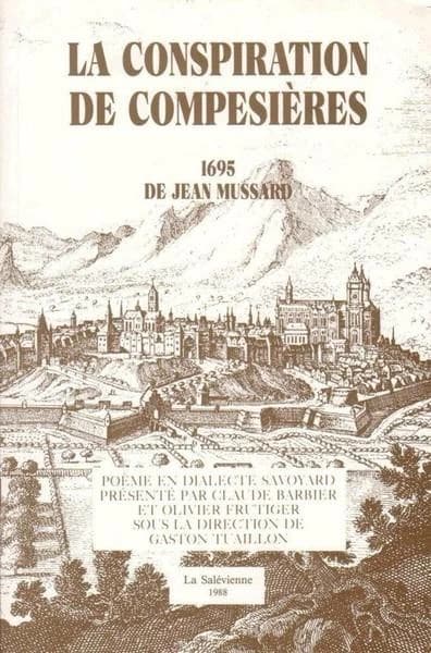 La conspiration de Compesières : 1695 de Jean Mussard ; poème en dialecte savoyard