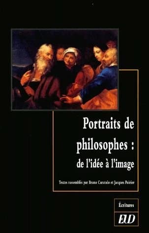 Portraits de philosophes : de l'idée à l'image : actes du colloque de Dijon, 18 et 19 novembre 1999