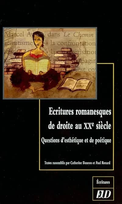 Écritures romanesques de droite au XXe siècle : questions d'esthétique et de poétique