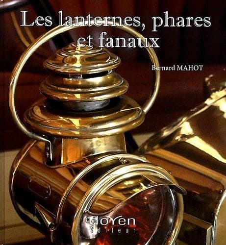 Les lanternes, phares et fanaux : l'éclairage de nos aïeux