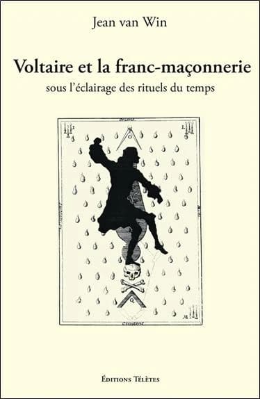 Voltaire et la franc-maçonnerie : sous l'éclairage des rituels du temps