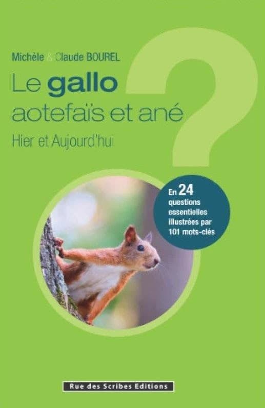 Le gallo aotefaïs et ané : hier et aujourd'hui : en 24 questions essentielles illustrées par 101 mots-clés