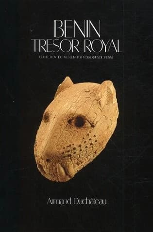 Bénin, trésor royal : collection du Museum für Volkerkunde, Vienne : [exposition, Paris, Musée Dapper, 26 avril-23 septembre 1990]